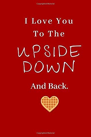 [725d6] !R.e.a.d% I Love You To The Upside Down And Back: Stranger Things Eleven Waffle Notebook, Sketchbook, Composition Notebook, Sticker Book, Journal, Log Book Or  Primary School (100  Ruled Lined Pages) -  @ePub#