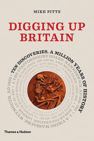 [17f0d] %Read# Digging Up Britain: Ten Discoveries, a Million Years of History - Mike Pitts ^e.P.u.b@