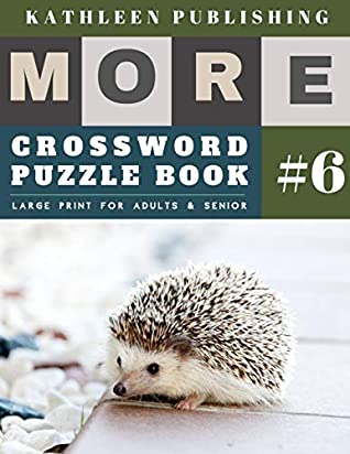 [daa97] *F.u.l.l.* !D.o.w.n.l.o.a.d^ Crossword Puzzles Large Print: More 50 Large Print Crosswords Puzzles to Keep you Entertained for Hours  hedgehog Design (crossword books quick) - Kathleen Publishing !e.P.u.b^
