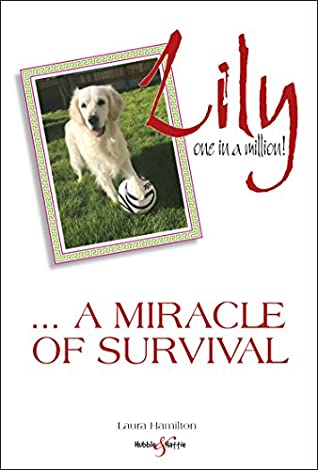 [3ffee] ^R.e.a.d% %O.n.l.i.n.e^ Lily: one in a million:  a miracle of survival - Laura Hamilton *P.D.F*