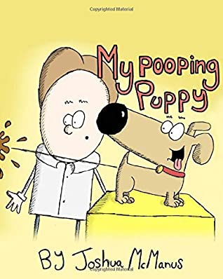 [321d2] !Read~ My pooping puppy by Joshua McManus (Giggletastic stories) - Joshua McManus ~PDF@