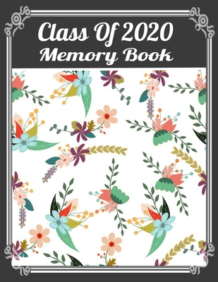 [a9181] !Full# %Download* Class Of 2020 Memory Book: Monthly Notebook for Class of 2020 Seniors, Graduation Gift, Journal With Calendar, ToDo List, Goals and Events Tracker. - Ir Publishing ~PDF*