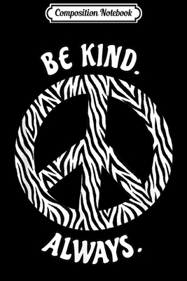 b33fa] #D.o.w.n.l.o.a.d# Composition Notebook: BE KIND ALWAYS ANIMAL LOVERS ZEBRA PEACE SIGN Journal/Notebook Blank Lined Ruled 6x9 100 Pages - Fritz Noack %e.P.u.b*