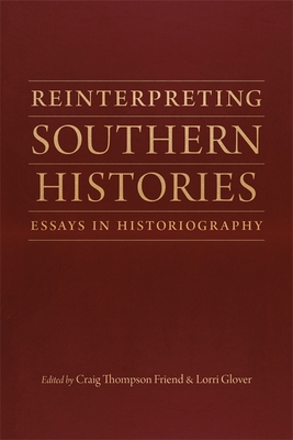 [ab1e7] @R.e.a.d# Reinterpreting Southern Histories: Essays in Historiography - Craig Thompson Friend ^PDF*