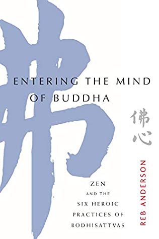 [a0eb4] ~Full@ %Download@ Entering the Mind of Buddha: Zen and the Six Heroic Practices of Bodhisattvas - Tenshin Reb Anderson @PDF#