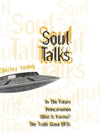 [170e5] ^Full* @Download@ Soul Talks: In The Future - Reincarnation- What Is Karma - The Truth About UFOs - Shirley Young %e.P.u.b@
