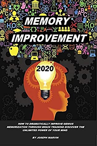 [666cf] ~Download% Memory Improvement: How to Dramatically Improve Genius Memorization Though Brain Training Discover the Unlimited Power of your Mind - Joseph Marvin ^e.P.u.b~