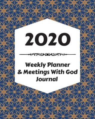 b811a] #D.o.w.n.l.o.a.d^ 2020 Weekly Planner & Meetings With God Journal: Calendar & Monthly Planner Included: Great New Year Gift For Christians, Catholics, Religious Devout Persons, Church Mates - Graceandmercy Press ^P.D.F#