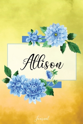 [d27f1] %Full@ #Download% Allison Journal: Blue Dahlia Flowers Personalized Name Journal/Notebook/Diary - Lined 6 x 9-inch size with 120 pages - Shine Gold Name Notebooks ~P.D.F~
