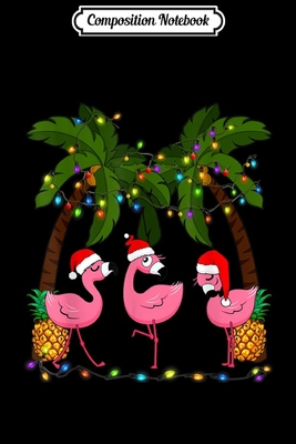 [3c2d0] @Full% !Download@ Composition Notebook: Deck the Palms Merry Flamingo Christmas Santa Journal/Notebook Blank Lined Ruled 6x9 100 Pages - Richard Schultz ~e.P.u.b@