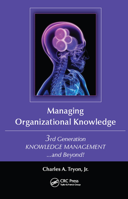 [0bbe2] @R.e.a.d^ Managing Organizational Knowledge: 3rd Generation Knowledge Management and Beyond - Jr Charles a Tryon !e.P.u.b#